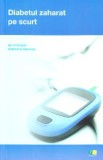 Diabetul zaharat pe scurt - Ian N. Scobie, Katherine Samaras