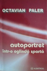 Autoportret intr-o oglinda sparta - Octavian Paler foto