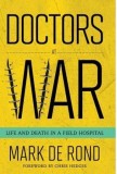 Doctors at War: Life and Death in a Field Hospital