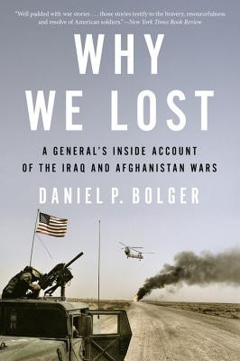 Why We Lost: A General&amp;#039;s Inside Account of the Iraq and Afghanistan Wars foto