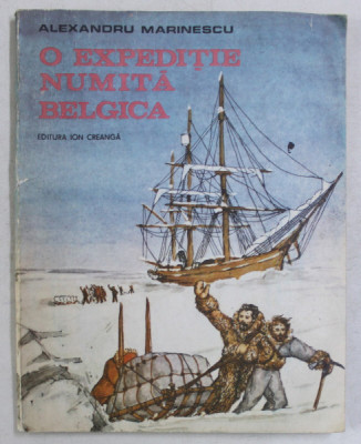 O EXPEDITIE NUMITA BELGICA de ALEXANDRU MARINESCU , 1991 foto