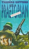 OPERATIUNEA PRAETORIAN-THOMAS GIFFORD-220424