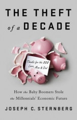 The Theft of a Decade: Baby Boomers, Millennials, and the Distortion of Our Economy foto
