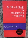 Actualitati in medicina interna Autor : V. Maximilian - 1978