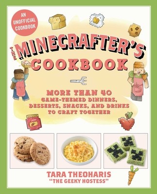 The Minecrafters Family Cookbook: More Than 40 Game-Themed Dinners, Desserts, Snacks, and Drinks to Craft Together foto