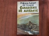 Canadienii de altadata de Philippe Aubert de Gaspe