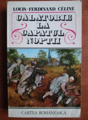 Louis Ferdinand Celine - Calatorie la capatul noptii foto