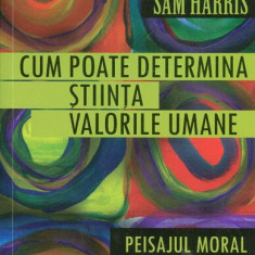 Cum poate determina știința valorile umane. Peisajul moral - Paperback brosat - Sam Harris - Paralela 45