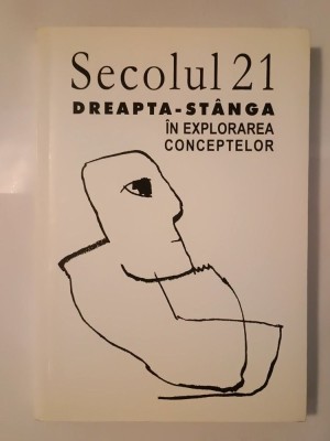 Secolul 21 nr. 4-9/ 2005: Dreapta - st&amp;acirc;nga: &amp;icirc;n explorarea conceptelor foto