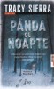 Panda de noapte - Tracy Sierra - Editura Trei, 2024 - Thriller captivant