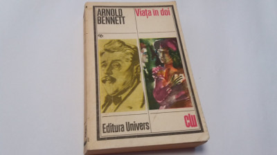 ARNOLD BENNETT - VIATA IN DOI--RF16/4 foto