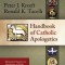Handbook of Catholic Apologetics: Reasoned Answers to Questions of Faith