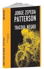 Tricoul negru - Jorge Zepeda Patterson - Crime Scene Press