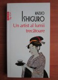 Kazuo Ishiguro - Un artist al lumii trecatoare