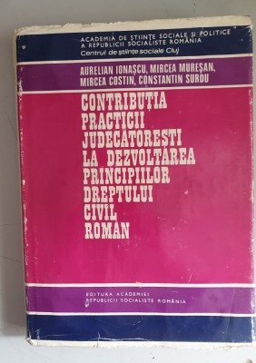 CONTRIBUTIA PRACTICII JUDECATORESTI LA DEZVOLTAREA PRINCIPIILOR DREPTULUI CIVIL foto