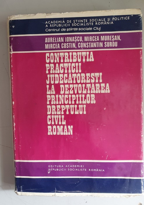 CONTRIBUTIA PRACTICII JUDECATORESTI LA DEZVOLTAREA PRINCIPIILOR DREPTULUI CIVIL