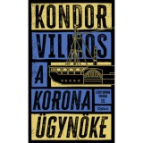A korona &uuml;gyn&ouml;ke - Kondor Vilmos