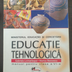 EDUCATIE TEHNOLOGICA MANUAL PENTRU CLASA A VI-A - Lichiardopol, Galin