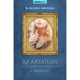 Az &aacute;rtatlan 3. - A p&aacute;rizsi nő - R. Kel&eacute;nyi Angelika