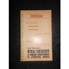 IURII KOJEVNIKOV - MIHAI EMINESCU SI PROBLEMA ROMANTISMULUI IN LITERATURA ROMANA