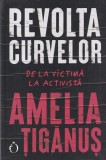 Cumpara ieftin Revolta curvelor, Amelia Tiganus, Omnium, Biografii, Memorii, Jurnale, Limba romana, Coperta brosata, Stare buna