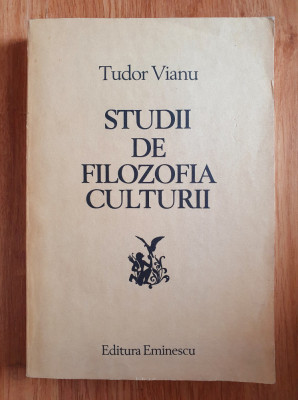 STUDII DE FILOZOFIA CULTURII - Tudor Vianu foto