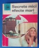 Myh 421A - MARIANA IONESCU - SECRETE MICI EFECTE MARI - VOL 2 - ED 1971