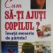Cum sa-ti ajuti copilul? Invata meseria de parinte! - Vincent Acker
