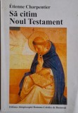 Sa citim Noul Testament - Etienne Charpentier, Carte Crestinism