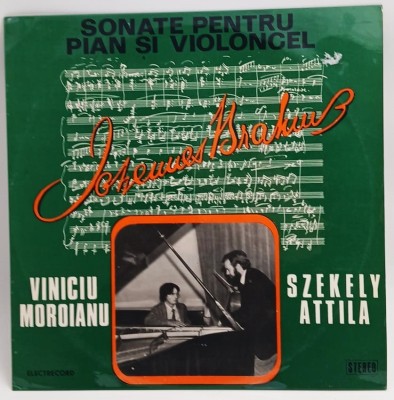Vinciu Moroianu. Szekely Attila. BRAHMS - Sonate PEntru Pian Si Violoncel NM / VG+ vinil Lp disc muzica clasica Electrecord Romania 1983 foto