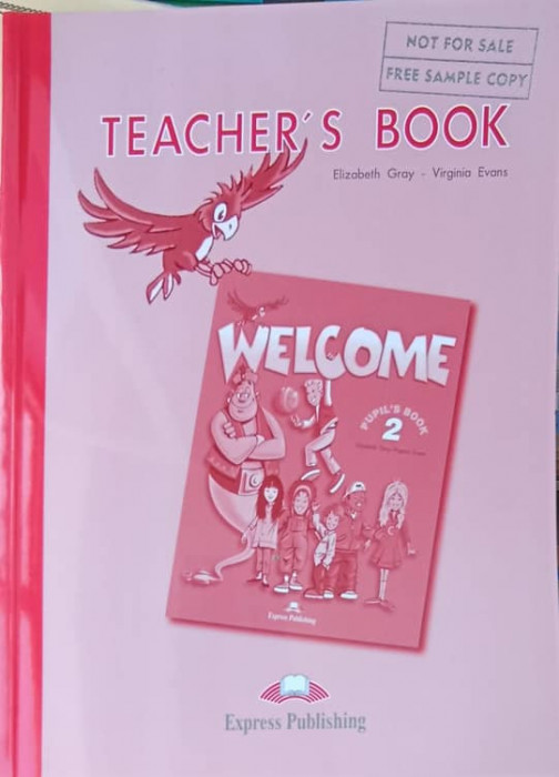 WELCOME PUPIL&#039;S BOOK 2, TEACHER&#039;S BOOK-ELIZABETH GRAY, VIRGINIA EVANS