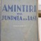G. Panu, AMINTIRI DE LA JUNIMEA DIN IASI, vol I si II, 1942