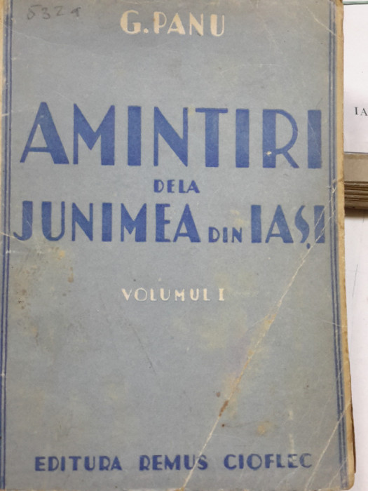 G. Panu, AMINTIRI DE LA JUNIMEA DIN IASI, vol I si II, 1942