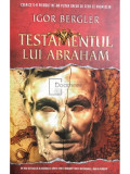 Igor Bergler - Testamentul lui Abraham (cartonată) (editia 2017)