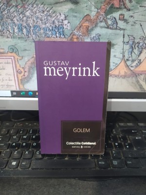 Gustav Meyrink, Golem, colecțiile Cotidianul, editura Univers, București 2007, 180 foto