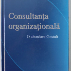 CONSULTANTA ORGANIZATIONALA , O ABORDARE GESTALT de EDWIN C. NEVIS , 2012