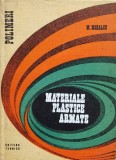 Materiale Plastice Armate - M. Mihalcu, Editura Tehnica, 1973, Romana, Mecanica
