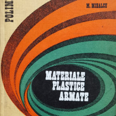 Materiale Plastice Armate - M. Mihalcu ,556870