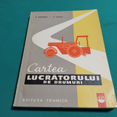 CARTEA LUCRĂTORULUI DE DRUMURI / R. BĂDĂRĂU / 1971 *