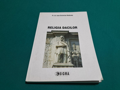 RELIGIA DACILOR / IOAN OCTAVIAN RUDEANU / 2008 * foto