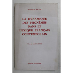 LA DYNAMIQUE DES PHONEMES DANS LE LEXIQUE FRANCAIS CONTEMPORAIN par HENRIETTE WALTER , 1976