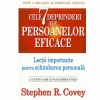 Cele 7 Deprinderi ale Persoanelor Eficace - Stephen R. Covey - Sociologie, Dezvoltare Personala - Stare Buna - Editura Allfa - Romana