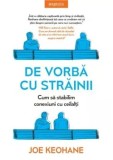 Cumpara ieftin De vorba cu strainii. Cum sa stabilim conexiuni cu ceilalti/Joe Keohane