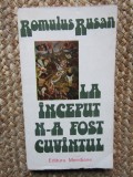 LA INCEPUT N-A FOST CUVANTUL. ESEURI DESPRE ARTA SI AUTORII FILMULUI-ROMULUS RUSAN