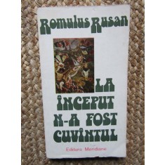 LA INCEPUT N-A FOST CUVANTUL. ESEURI DESPRE ARTA SI AUTORII FILMULUI-ROMULUS RUSAN