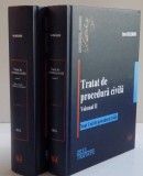 TRATAT DE PROCEDURA CIVILA , VOL I - II , EDITIE REVAZUTA , COMPLETATA SI ACTUALIZATA de ION DELEANU , 2013