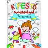 Kifestő &oacute;vod&aacute;soknak - Sz&iacute;nes vil&aacute;g - Agnieszka Bator