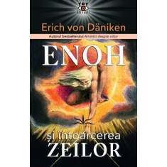 Enoh si intoarcerea Zeilor - Erich Von Daniken