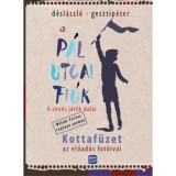 A P&aacute;l utcai fi&uacute;k - A zen&eacute;s j&aacute;t&eacute;k dalai - Kottaf&uuml;zet az előad&aacute;s fot&oacute;ival - D&eacute;s L&aacute;szl&oacute;