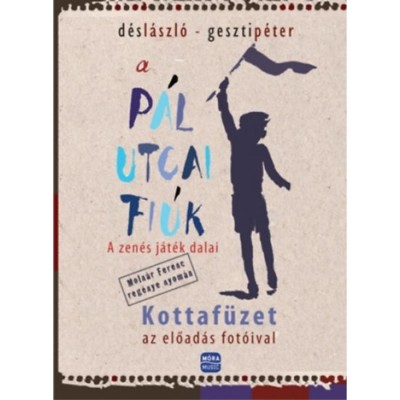 A P&amp;aacute;l utcai fi&amp;uacute;k - A zen&amp;eacute;s j&amp;aacute;t&amp;eacute;k dalai - Kottaf&amp;uuml;zet az előad&amp;aacute;s fot&amp;oacute;ival - D&amp;eacute;s L&amp;aacute;szl&amp;oacute; foto